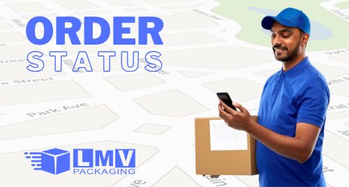 Check status of your order - LMV PACKAGING LTD